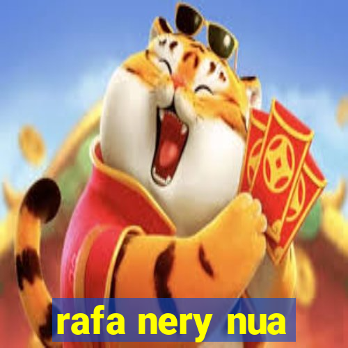 rafa nery nua